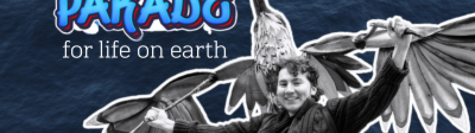 a black and white photo of a person with a bird puppet against a wavy blue water background. beside the person, bubble text reads "The People's Parade for Life on Earth"